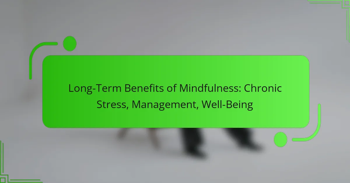 Long-Term Benefits of Mindfulness: Chronic Stress, Management, Well-Being