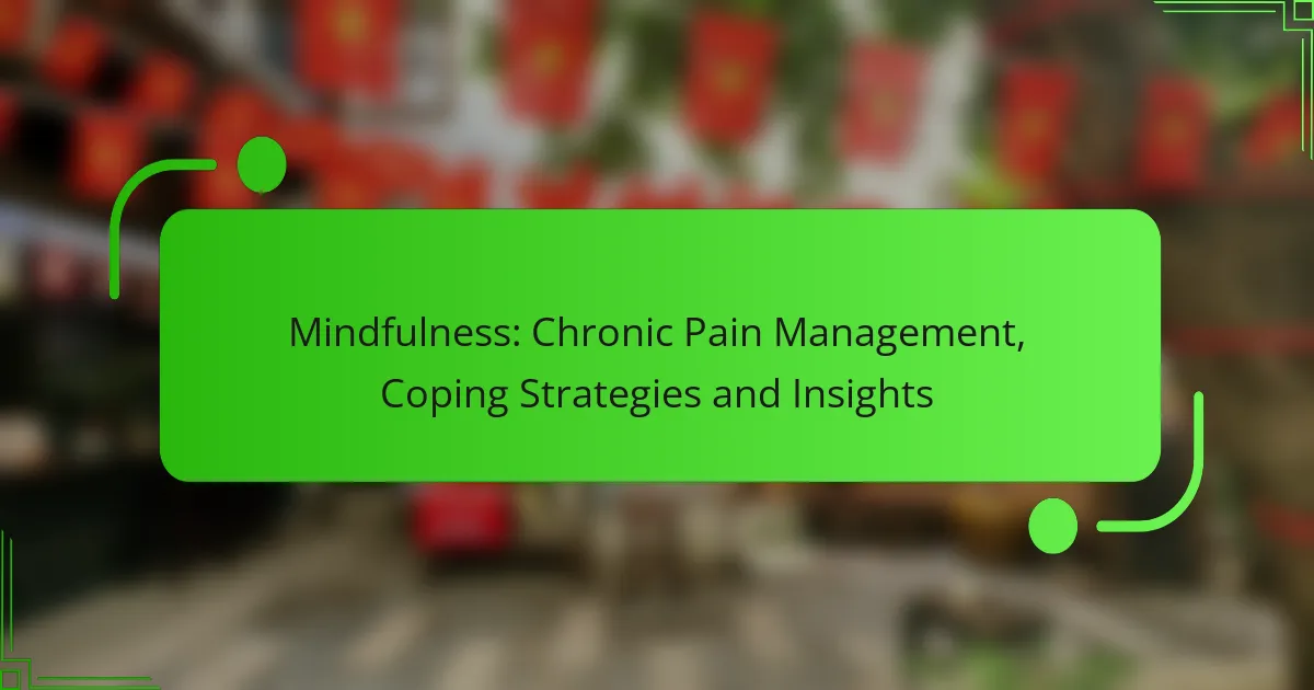 Mindfulness: Chronic Pain Management, Coping Strategies and Insights
