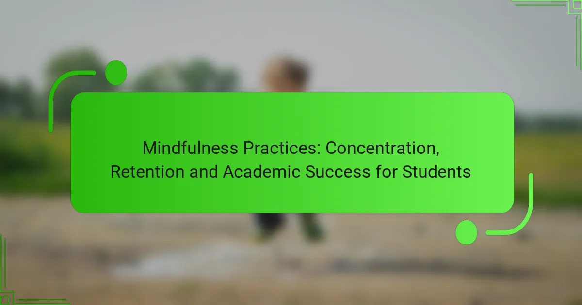 Mindfulness Practices: Concentration, Retention and Academic Success for Students