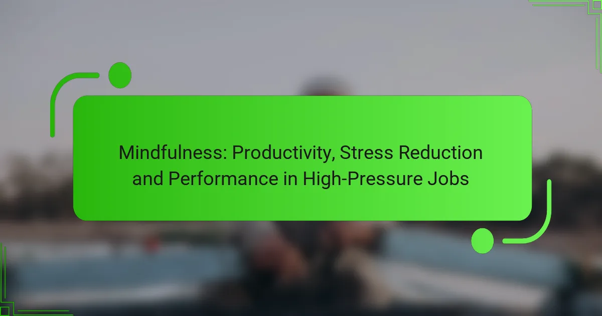 Mindfulness: Productivity, Stress Reduction and Performance in High-Pressure Jobs