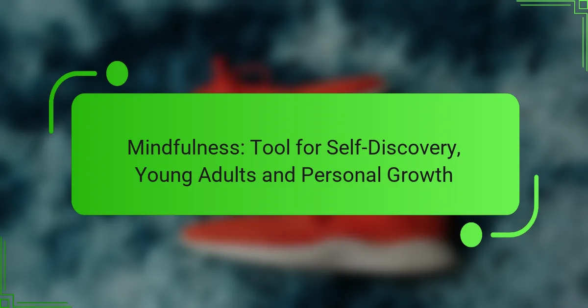 Mindfulness: Tool for Self-Discovery, Young Adults and Personal Growth