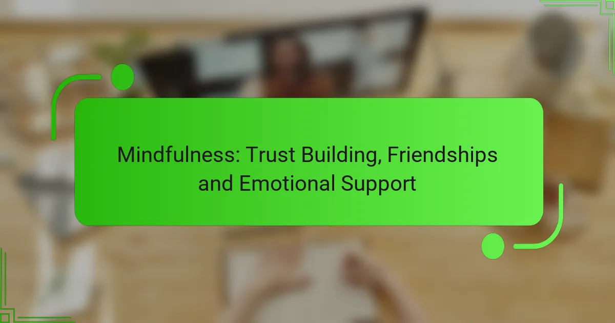 Mindfulness: Trust Building, Friendships and Emotional Support