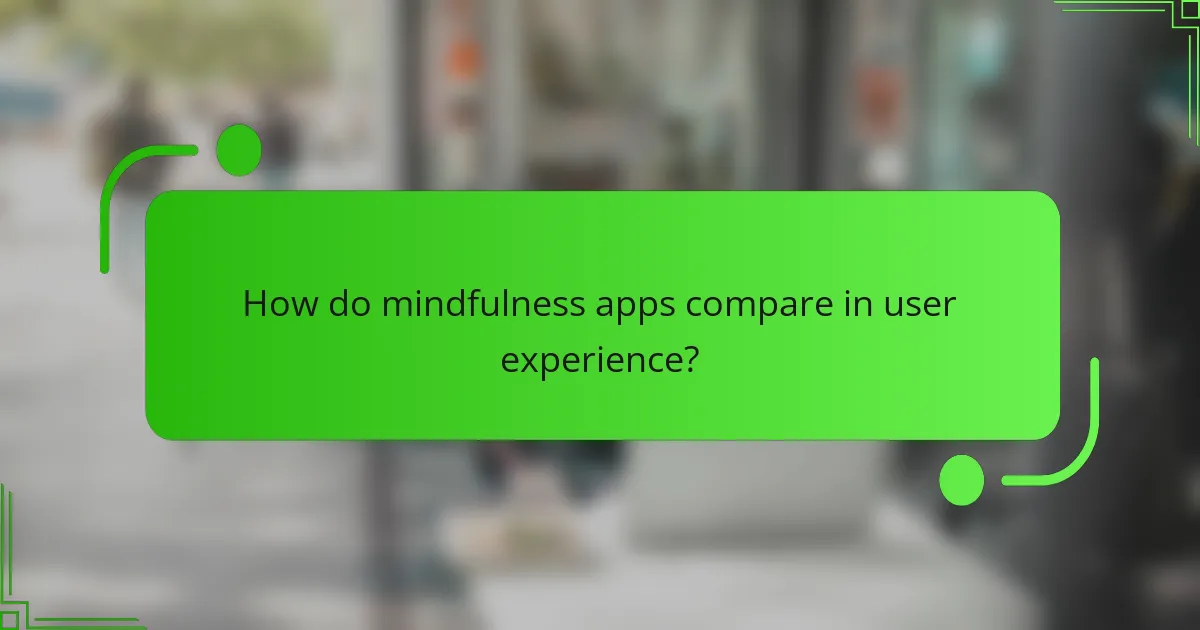 How do mindfulness apps compare in user experience?