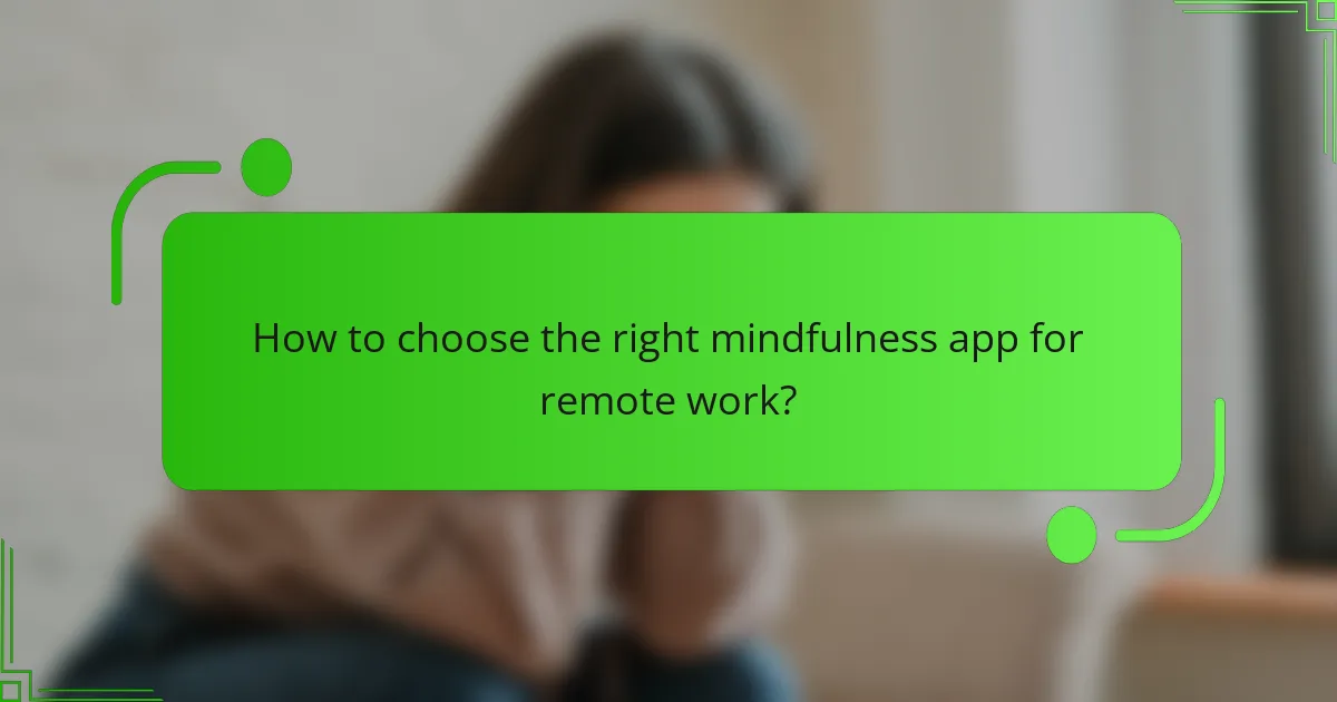 How to choose the right mindfulness app for remote work?