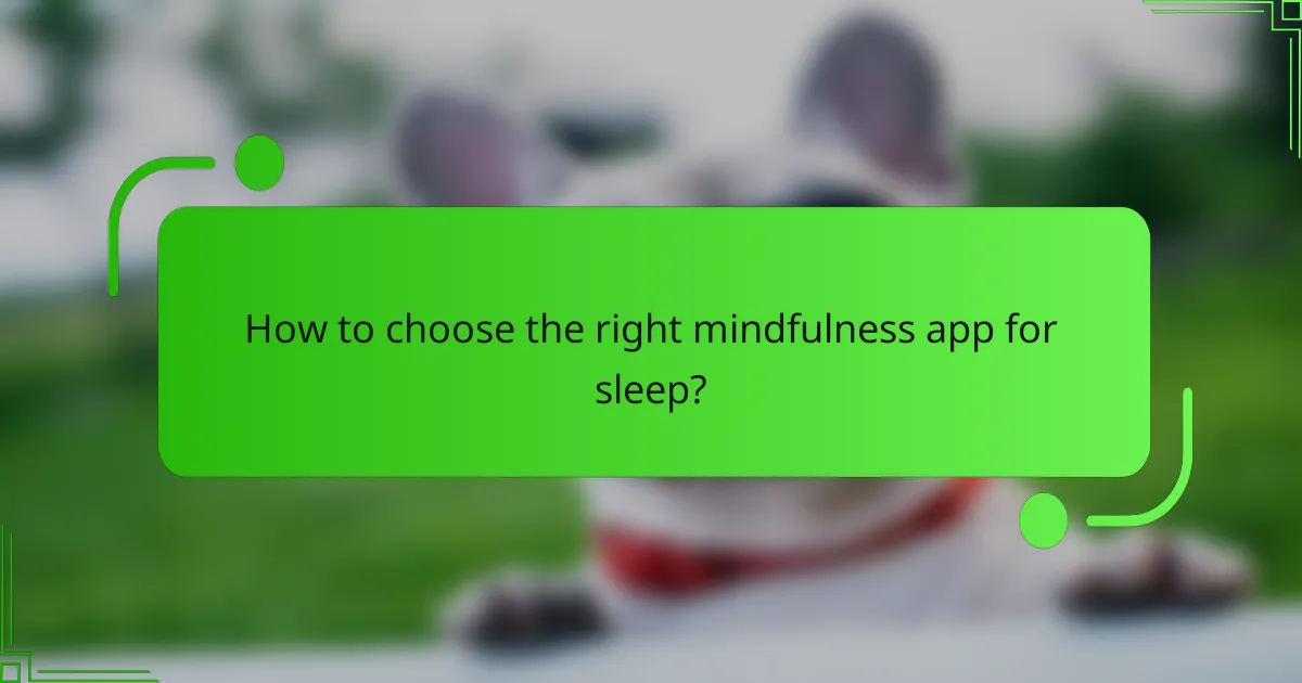 How to choose the right mindfulness app for sleep?